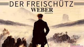 Carl Maria von Weber - Der Freischütz Opera - Overture (Century's recording: Joseph Keilberth)