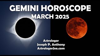 Gemini Horoscope March 2025!! - Astrologer Joseph P. Anthony