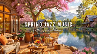 Smooth Jazz In Lakeside | Outdoor Coffee Shop Ambience with Relaxing Spring Jazz Music for Good Mood