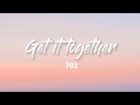 720 - get it together (lyrics)