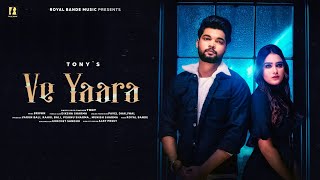 Tony | Ve Yaara | Diksha Sharma | New Song 2022 | punjabi song 2022| #punjabi #tony #new