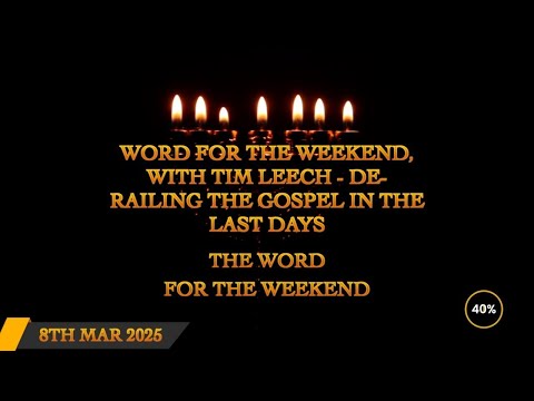 Word for the Weekend | De railing the Gospel in the Last Days - Tim Leech