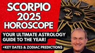 Scorpio 2025 Horoscope - ULTIMATE Astrology Guide to the Year!