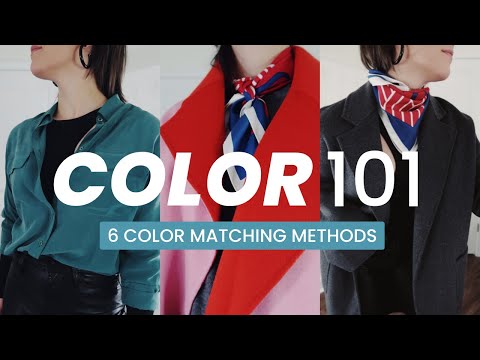 YOUR OUTFITS DON'T MATCH | 6 Color Matching Methods to Level Up Your Style