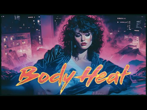 ＢＯＤＹ ＨＥＡＴ // A Smooth Synthwave Mix