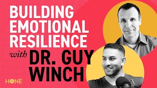 Building Emotional Resilience with Dr. Guy Winch