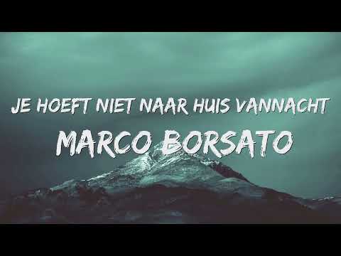 Marco Borsato - Je Hoeft Niet Naar Huis Vannacht (Songtekst/Lyrics) 🎵