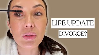 Life Update: Am I Getting Divorced?