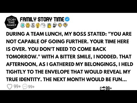 (FULL STORY)  DURING A TEAM LUNCH, MY BOSS STATED "YOU ARE NOT CAPABLE OF GOING FURTHER. YOUR TIME..