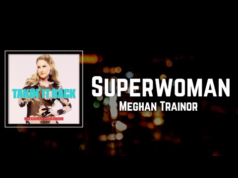 Superwoman Lyrics - Meghan Trainor