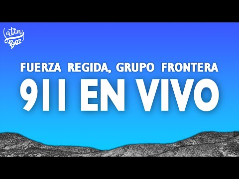 Fuerza Regida, Grupo Frontera - 911 (Letra/Lyrics)