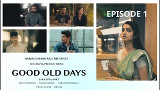 Good Old Days || Episode 1 || Telugu Web Series || Harish Shankar.S || Soujanya Productions