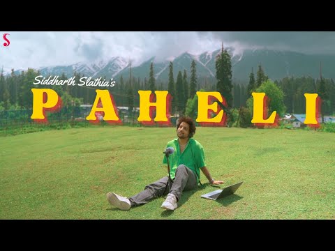 PAHELI - Siddharth Slathia