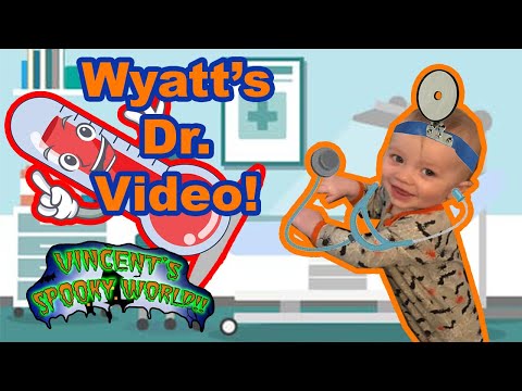 Wyatt's Dr. Video!!!