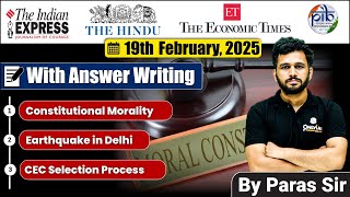 19 February 2025 | Editorial Discussion | Constitutional Morality,⁠ Earthquake in Delhi & ⁠CEC