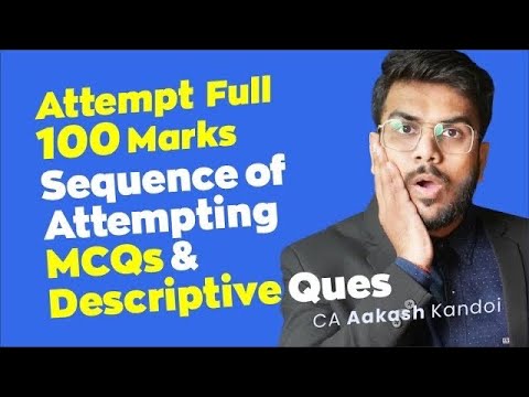 How to Attempt 100 Marks & Sequence of Attempting Ques in Exam | CA Aakash Kandoi