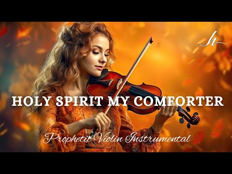 Prophetic Warfare Violin Instrumental/HOLY SPIRIT MY COMFORTER/Background Prayer Music