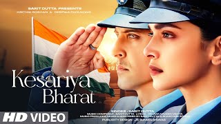 New Patriotic Song 2024 | Kesariya Bharat | Hrithik Roshan, Deepika Padukone | Desh Bhakti Song