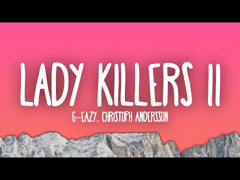 G-Eazy - Lady Killers II (Cristoph Andersson Remix)