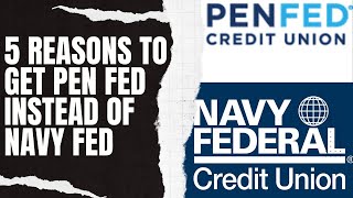 5 reasons to choose PENFED over NFCU ( Navy Federal Credit Union)