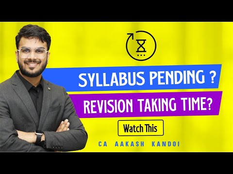 Syllabus Pending? Revision Taking Time? 100% Useful Tips | CA Inter & CA Final | CA Aakash Kandoi