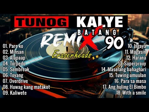 New Batang 90s Tunog Kalye Ghost Mix Nonstop Remix | The Best of Eraserheads