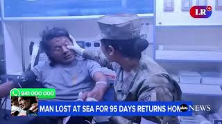 Man lost at sea for 95 days returns home