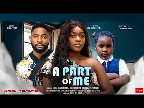 A PART OF ME (New Movie) JOHN EKANEM, MIWA OLORUNFEMI, MICHAEL OLUWAFEMI - 2025  NIGERIAN MOVIE