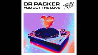 DR PACKER - You Got the Love ( TINTED REC ) NUDISCO 2024