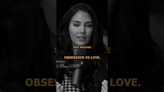 Difference between obsession and love - Sadia Khan