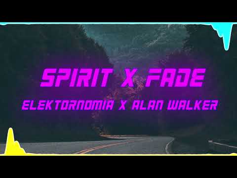 Elektronomia x Alan Walker - Spirit x Fade