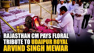 Rajasthan CM Bhajanlal Sharma pays floral tribute to erstwhile Udaipur royal Arvind Singh Mewar