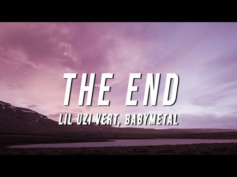 Lil Uzi Vert - The End (Lyrics) ft. BABYMETAL