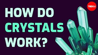 How do crystals work? - Graham Baird