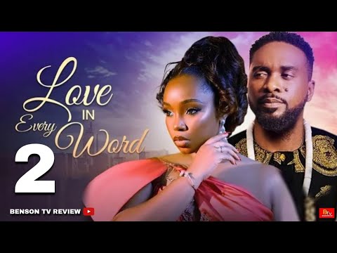 LOVE IN EVERY WORD 2 (New Movie) UZOR ARUKWE, OMONI OBOLI - 2025 LATEST NIGERIAN MOVIE