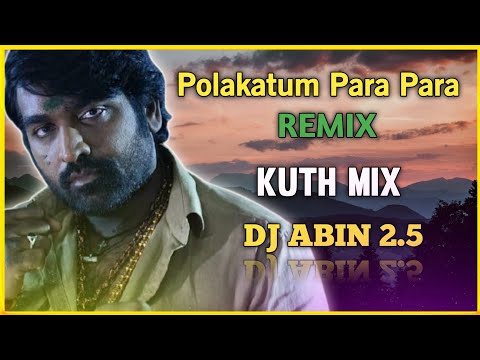 Polakatum Para Para Remix | Kuth Mix | DJ ABIN 2.5 | Tamil DJ Songs | I am Abin