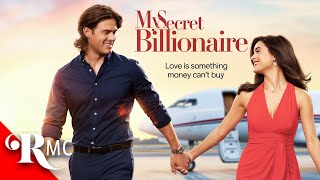 My Secret Billionaire | Full Length Romantic Comedy Movie! | Rich Boy, Poor Girl Romance ❤️