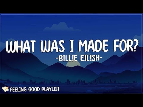 Billie Eilish - What Was | Made For? (Lyrics) | I used to float, now I just fall down