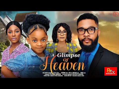 A GLIMPSE OF HEAVEN - ALEX CROSS, CHIOMA EDAK, NUNU DREAMS - 2024 LATEST NIGERIAN MOVIE