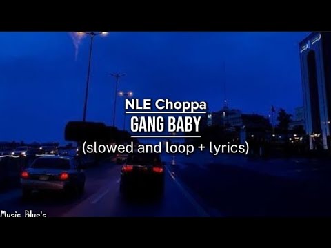 NLE Choppa - gang baby|(best part slowed and loop + lyrics)