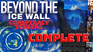 Beyond the Ice Wall Conspiracy Iceberg [COMPLETE]