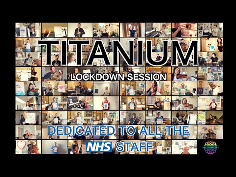 Lockdown Sessions NHS Tribute - Titanium (David Guetta ft. Sia)