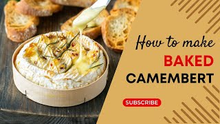 How To Make Baked Camembert