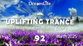 Uplifting Trance Mix - A Magical Emotional Story Ep. 092 by DreamLife ( March 2025) 1mix.co.uk