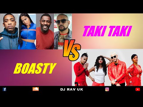 DJ RAV UK   Boasty vs Taki Taki (Joe Maz Remix) | Boasty Remix | Taki Taki Remix | Boasty Mashup