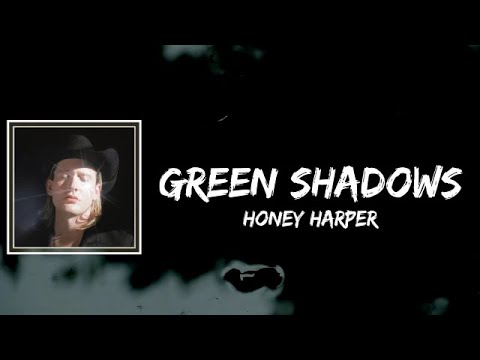 HoneyHarper - Green Shadows Lyrics