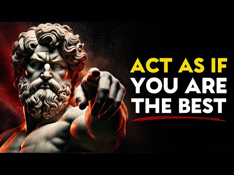 ACT AS IF YOU ARE THE BEST, NO ONE IS BETTER THAN YOU - STOIC PHILOSOPHY