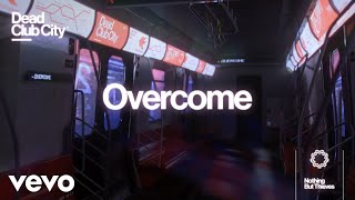 Nothing But Thieves - Overcome (Official Lyric Video)