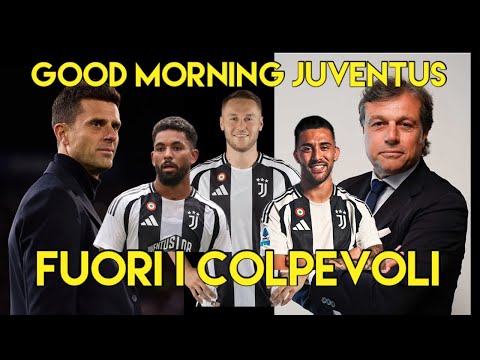 FUORI I COLPEVOLI    GOOD MORNING JUVENTUS