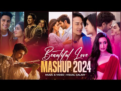 Beautiful Love Mashup 2024 | Visual Galaxy | khoobsurat | Arijit Singh | Darshan Raval |Best Of 2024